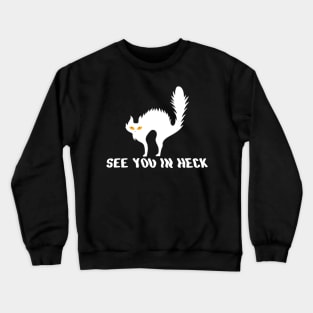 See You in Heck Crewneck Sweatshirt